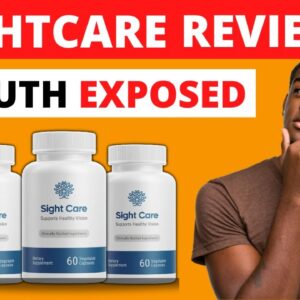 SIGHTCARE - Sightcare Review - Is It Legit and Does Sightcare pills Work - Truth Exposed